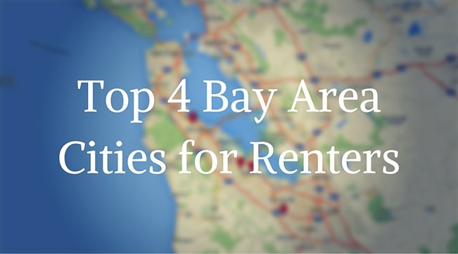 Top 4 Bay Area Cities for Renters | Magic Moving